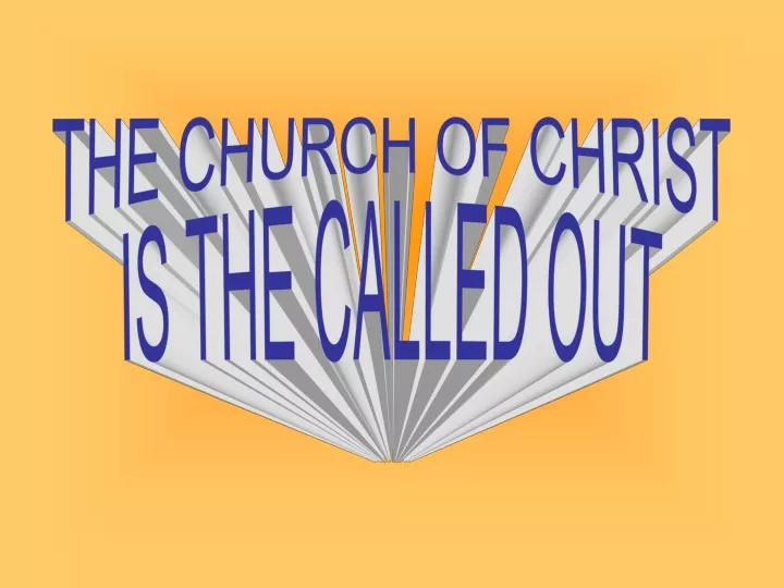 the church of christ is the called out