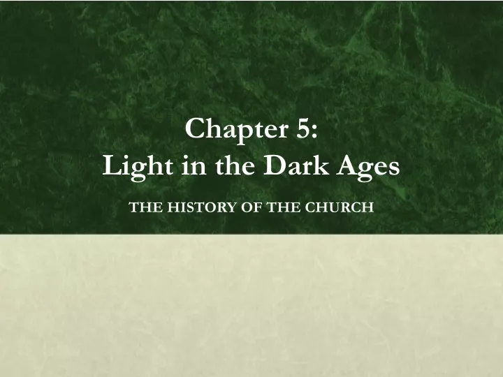 chapter 5 light in the dark ages