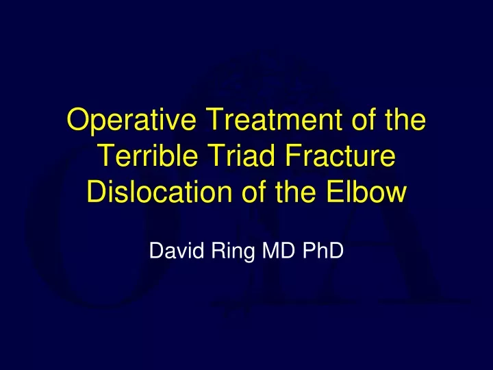 operative treatment of the terrible triad fracture dislocation of the elbow