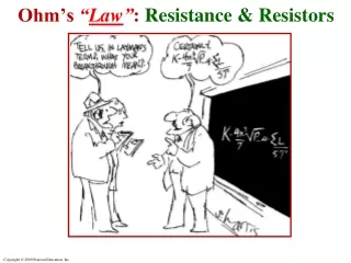 Ohm’s  “ Law ” :  Resistance &amp; Resistors