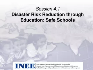 Session 4.1 Disaster Risk Reduction through Education: Safe Schools