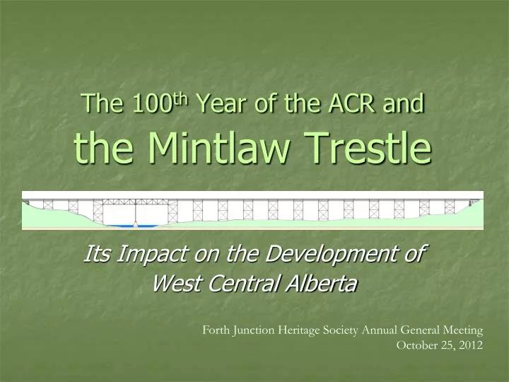 the 100 th year of the acr and the mintlaw trestle