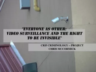 &quot;Everyone as Other:  Video surveillance and the right to be invisible&quot;