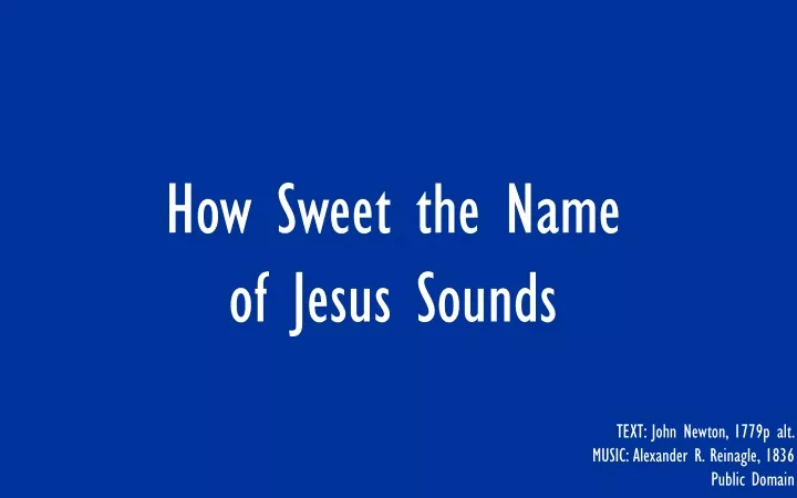 how sweet the name of jesus sounds