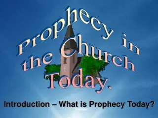 Introduction: What is Prophecy Today?