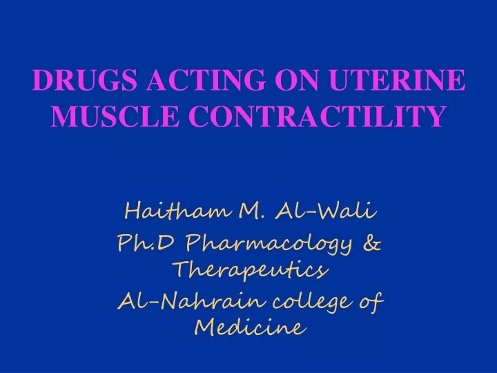 drugs acting on uterine muscle contractility
