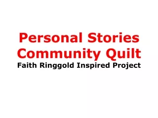 Personal Stories Community Quilt Faith Ringgold Inspired Project