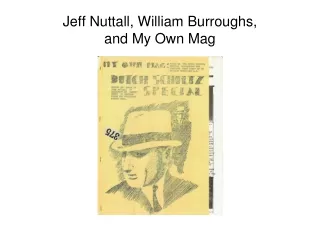 Jeff Nuttall, William Burroughs,  and My Own Mag