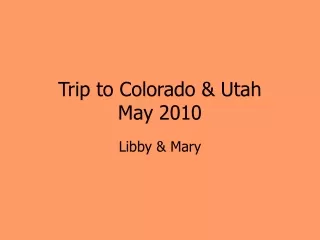 Trip to Colorado &amp; Utah May 2010