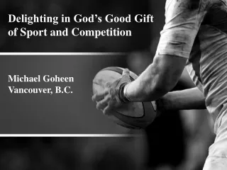 Delighting in God’s Good Gift of Sport and Competition