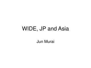 WIDE, JP and Asia