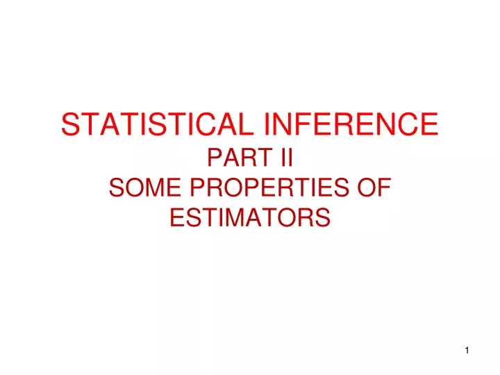 statistical inference part ii some properties of estimators