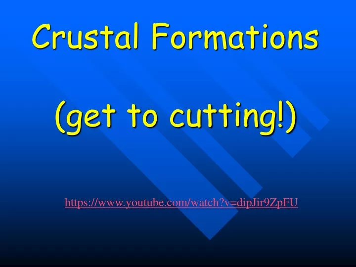 crustal formations get to cutting