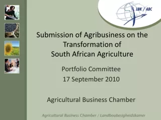 Submission of Agribusiness on the Transformation of  South African Agriculture