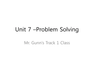 Unit 7 –Problem Solving