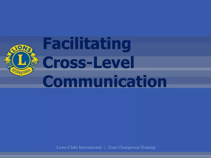 facilitating cross level communication