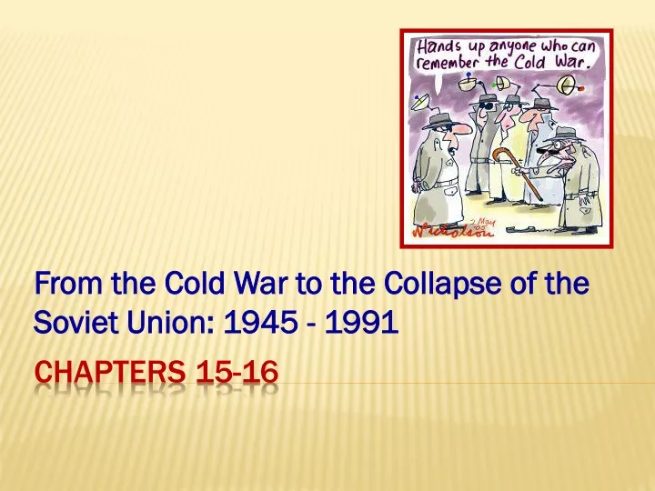 from the cold war to the collapse of the soviet union 1945 1991