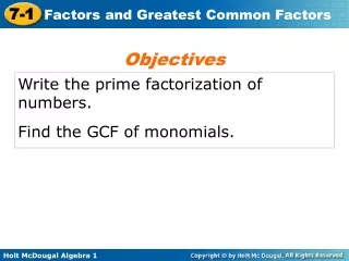 Write the prime factorization of numbers.  Find the GCF of monomials.