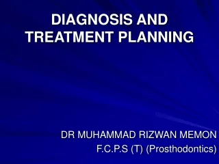 DIAGNOSIS AND TREATMENT PLANNING