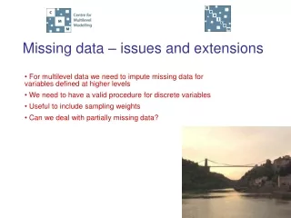 Missing data – issues and extensions
