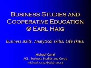 Michael  Canzi ACL, Business Studies and Co-op m ichaelnzi@tdsb.on