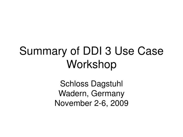 summary of ddi 3 use case workshop