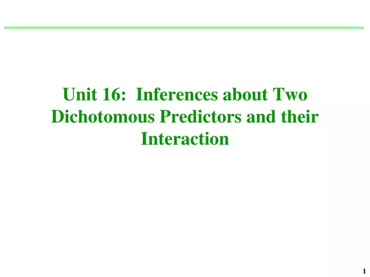 unit 16 inferences about two dichotomous predictors and their interaction