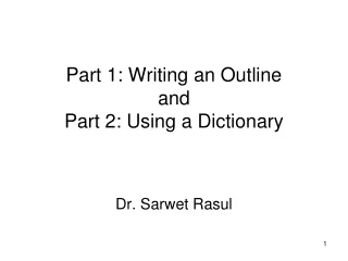 Part 1: Writing an Outline  and Part 2: Using a Dictionary
