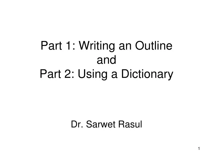 part 1 writing an outline and part 2 using a dictionary