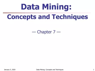 Data Mining: Concepts and Techniques — Chapter 7 —