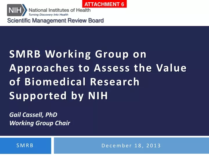 smrb working group on approaches to assess the value of biomedical research supported by nih