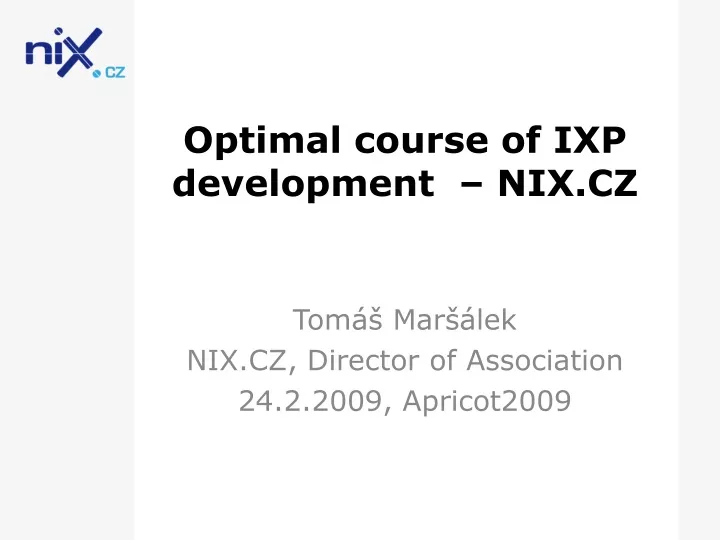 optimal course of ixp development nix cz