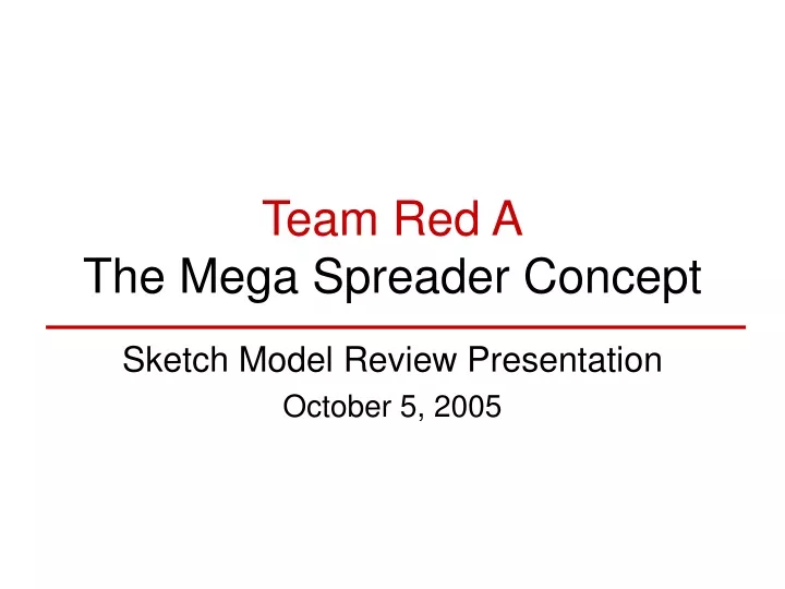 team red a the mega spreader concept
