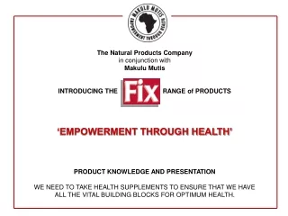 The Natural Products Company in conjunction with  Makulu Mutis