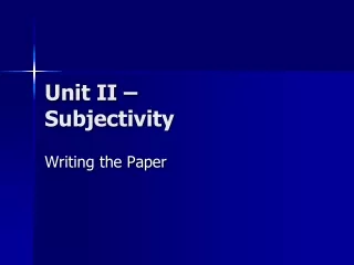 Unit II –  Subjectivity