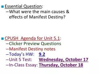 Essential Question : What were the main causes &amp;  effects of Manifest Destiny?