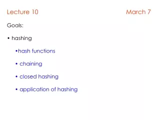 Lecture 10                                                   March 7 Goals:  hashing