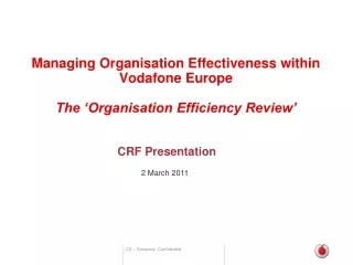 Managing Organisation Effectiveness within Vodafone Europe   The ‘Organisation Efficiency Review’