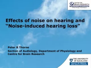 Peter R Thorne Section of Audiology, Department of Physiology and Centre for Brain Research