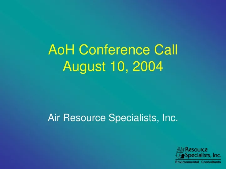 aoh conference call august 10 2004