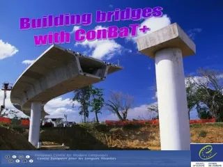 Building bridges  with ConBaT+
