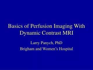 Basics of Perfusion Imaging With Dynamic Contrast MRI