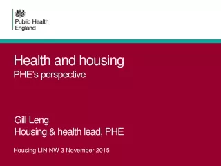 Health and housing PHE’s perspective