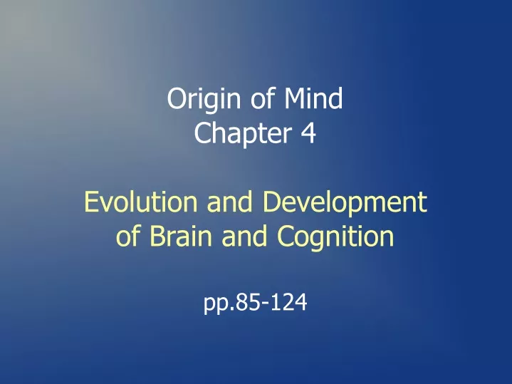 origin of mind chapter 4 evolution