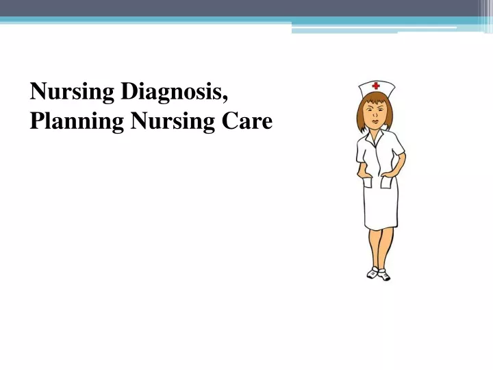 nursing diagnosis planning nursing care