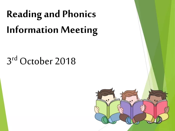 reading an d phonics information me eting 3 rd october 2018