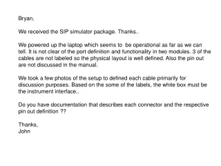 Bryan, We received the SIP simulator package. Thanks..