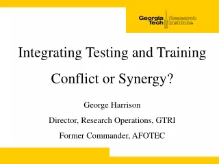 Integrating Testing and Training Conflict or Synergy?