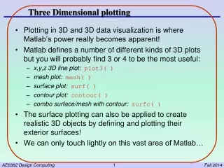 Plotting in 3D and 3D data visualization is where Matlab’s power really becomes apparent!