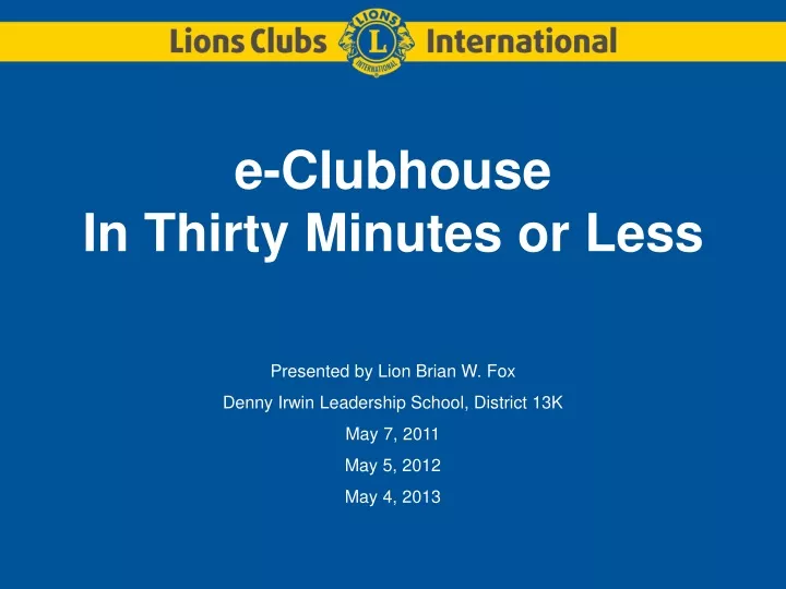 e clubhouse in thirty minutes or less
